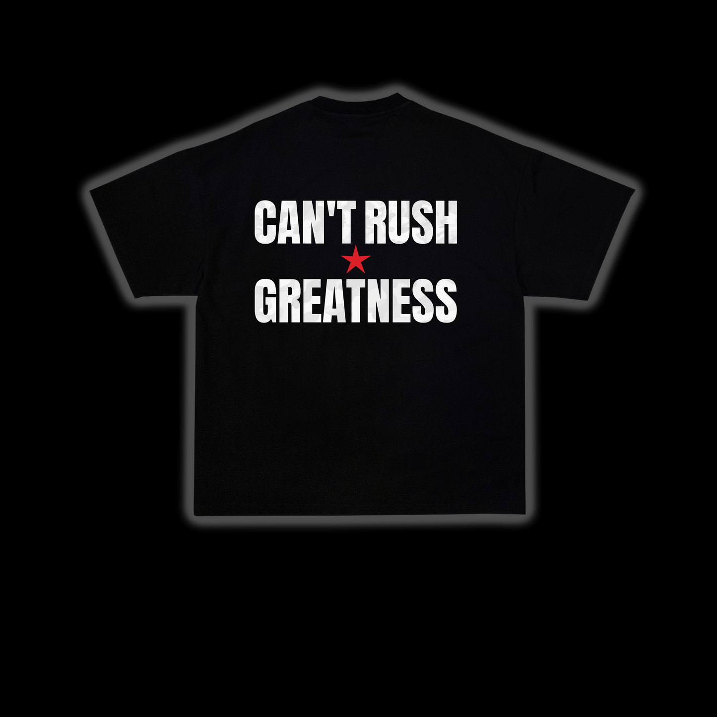 Camiseta Can't Rush Greatness